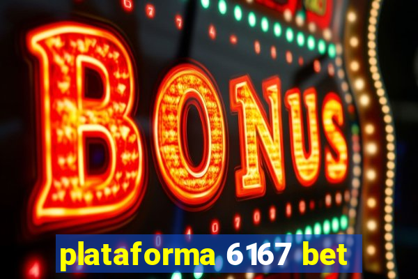 plataforma 6167 bet